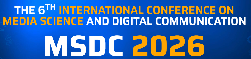 The 6th International Conference on Media Science and Digital Communication (MSDC 2026) logo